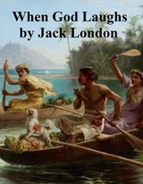 When God Laughs -  Jack London
