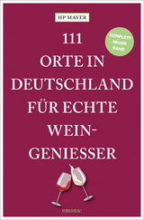111 Orte in Deutschland f&uuml;r echte Weingenie&szlig;er - Hans Peter Mayer
