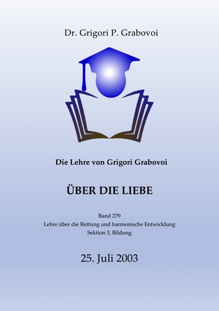 Die Lehre von Grigori Grabovoi über die Liebe