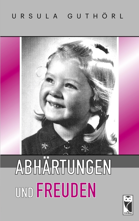 Abh&auml;rtungen und Freuden - Ursula Guth&ouml;rl