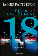 Die 18. Entf&uuml;hrung - James Patterson, Maxine Paetro