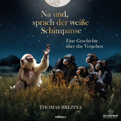 Na und, sprach der wei&szlig;e Schimpanse - Thomas Brezina