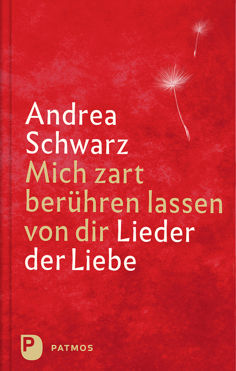 Mich zart ber&uuml;hren lassen von dir - Andrea Schwarz