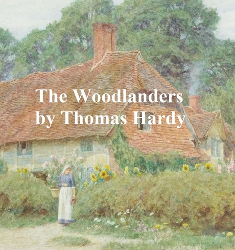 Woodlanders -  THOMAS HARDY