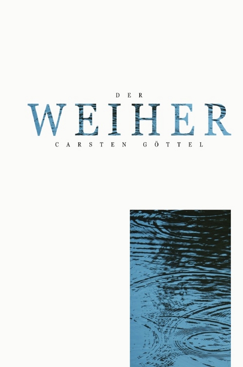 Der Weiher - Carsten G&ouml;ttel