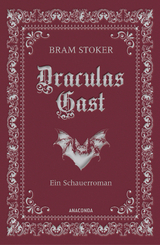 Draculas Gast. Ein Schauerroman mit dem urspr&uuml;nglich 1. Kapitel von "Dracula" - Bram Stoker
