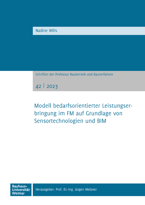 Modell bedarfsorientierter Leistungserbringung im FM auf Grundlage von Sensortechnologien und BIM - Nadine Wills