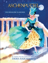 Aschenputtel und der kleine Glasschuh - Thora Rademaekers