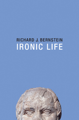 Ironic Life - Richard J. Bernstein