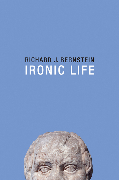 Ironic Life - Richard J. Bernstein