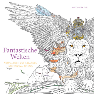 Fantastische Welten (Ausmalbuch zur kreativen Stressbewältigung)