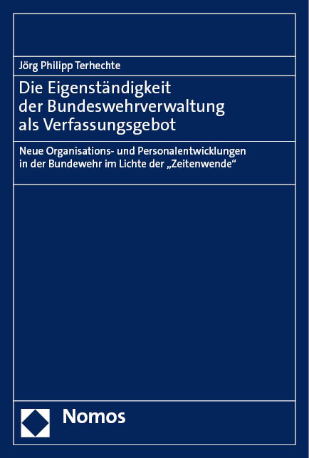 Die Eigenst&auml;ndigkeit der Bundeswehrverwaltung als Verfassungsgebot - J&ouml;rg Philipp Terhechte