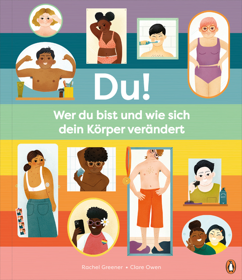 Du! - Wer du bist und wie sich dein Körper verändert - Rachel Greener