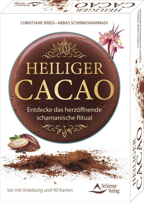 Heiliger Cacao - Entdecke das herz&ouml;ffnende schamanische Ritual - Christiane Krieg, Abbas Schirmohammadi