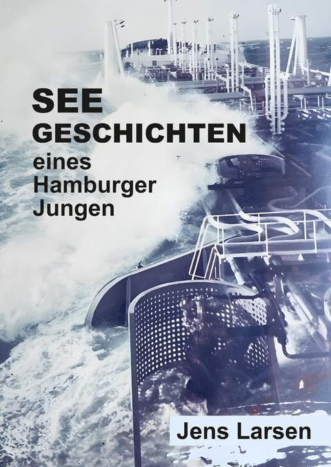 Seegeschichten eines Hamburger Jungen - Jens Larsen