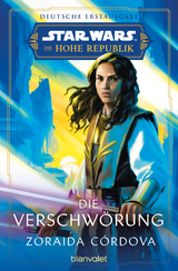 Star Wars&trade; Die Hohe Republik - Die Verschw&ouml;rung - Zoraida C&oacute;rdova