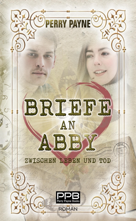 Briefe an Abby - Zwischen Leben und Tod - Perry Payne