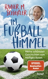 Im Fu&szlig;ball-Himmel - Rainer M. Schie&szlig;ler