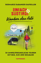 Einfach S&uuml;dtirol: Wandern ohne Auto - Rosmarie Rabanser Gafriller