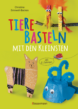 Tiere basteln mit den Kleinsten. F&uuml;r Kinder von 2 bis 6 Jahren - Christine Sinnwell-Backes