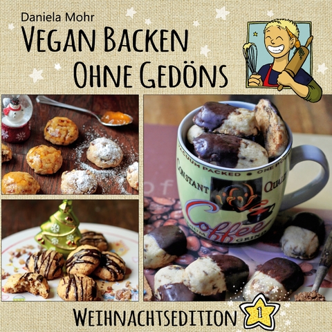 Vegan Backen ohne Ged&ouml;ns - Daniela Mohr