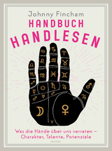 Handbuch Handlesen. Was die H&auml;nde &uuml;ber uns verraten. Charakter, Talente, Potenziale - Johnny Fincham