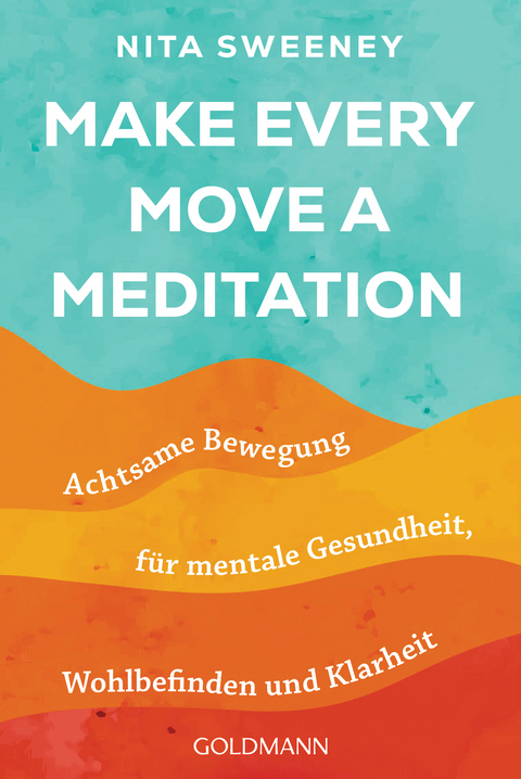 Make every move a meditation - Nita Sweeney