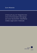 Untersuchung von M&ouml;glichkeiten eines dimensionalen &Uuml;bergangs auf einer Au/Ge(001)-Oberfl&auml;che mittels organischer Molek&uuml;le - Eyram Atiawotse