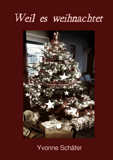 Weil es weihnachtet - Yvonne Sch&auml;fer