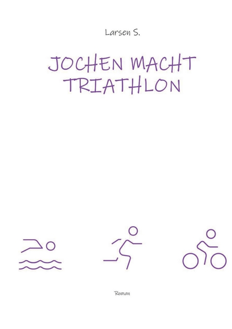 Jochen macht Triathlon - Larsen Sechert