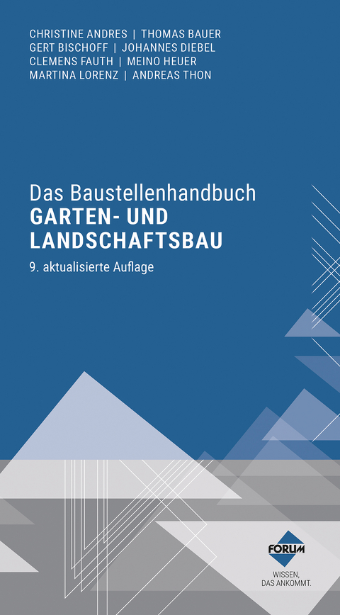 Das Baustellenhandbuch Garten- und Landschaftsbau - Christine Andres, Thomas Bauer, Gert Bischoff, Clemens Fauth, Meine Heuer, Martina Lorenz, Johannes Diebel, Andreas Thon