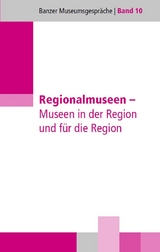 Regionalmuseen - G&uuml;nter Dippold, Jens Kraus, Brigitta Wehner, Herbert May, Thomas Thiemeyer, Judith Bildhauer, Andrea Kramper, Lars Fischer, Kenneth Anders, Mark Herzog