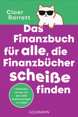 Das Finanzbuch f&uuml;r alle, die Finanzb&uuml;cher schei&szlig;e finden - Claer Barrett