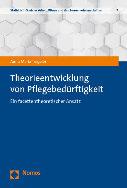 Theorieentwicklung von Pflegebed&uuml;rftigkeit - Anna Maria Teigeler