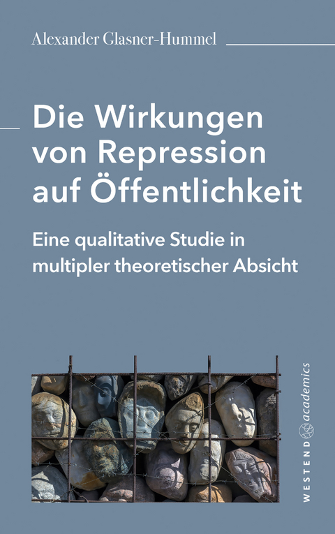 Die Wirkungen von Repression auf &Ouml;ffentlichkeit - Alexander Glasner-Hummel