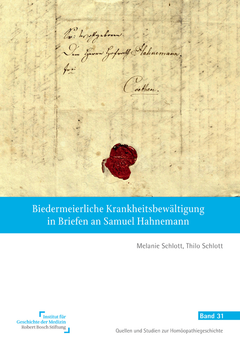 Biedermeierliche Krankheitsbew&auml;ltigung in Briefen an Samuel Hahnemann - Melanie Schlott, Thilo Schlott