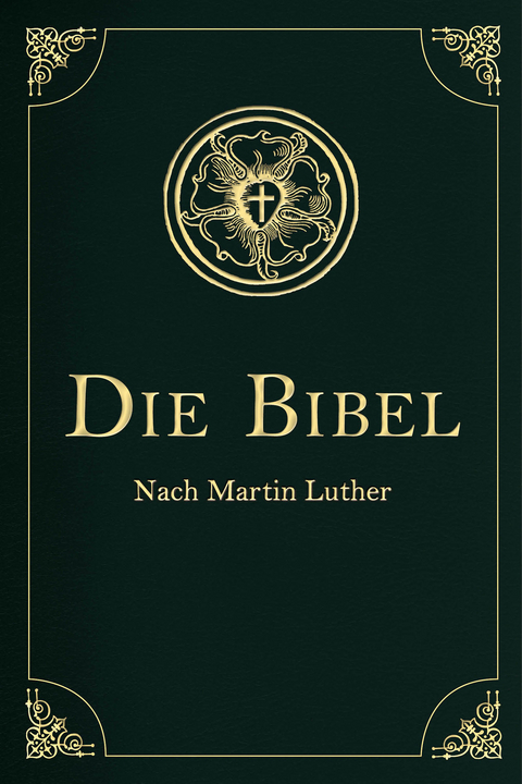 Die Bibel - Altes und Neues Testament - Martin Luther