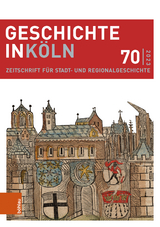 Geschichte in K&ouml;ln 70 (2023) - 