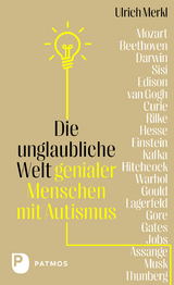 Die unglaubliche Welt genialer Menschen mit Autismus - Ulrich Merkl