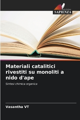 Materiali catalitici rivestiti su monoliti a nido d'ape - VASANTHA VT