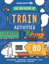 Lonely Planet Kids The Big Book of Train Activities -  Lonely Planet Kids, Laura Baker