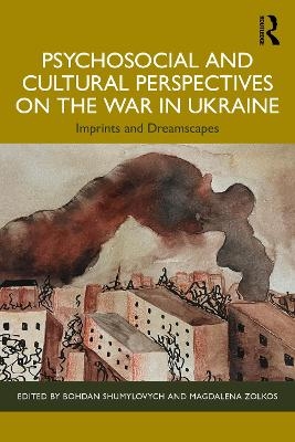 Psychosocial and Cultural Perspectives on the War in Ukraine - 