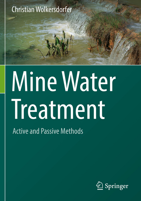 Mine Water Treatment &ndash; Active and Passive Methods - Christian Wolkersdorfer