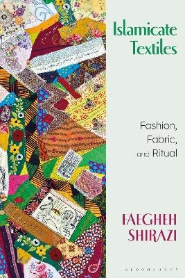 Islamicate Textiles - Faegheh Shirazi