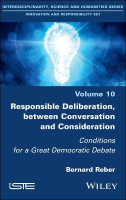 Responsible Deliberation, between Conversation and Consideration - Bernard Reber