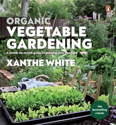 Organic Vegetable Gardening - Xanthe White