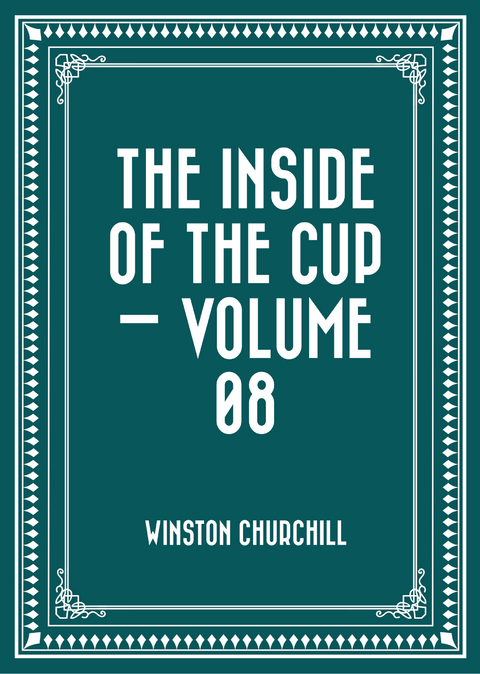 Inside of the Cup - Volume 08 -  Winston Churchill