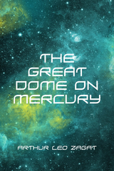 Great Dome on Mercury -  Arthur Leo Zagat