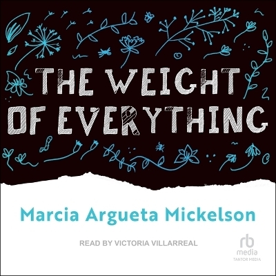 The Weight of Everything - Marcia Argueta Mickelson