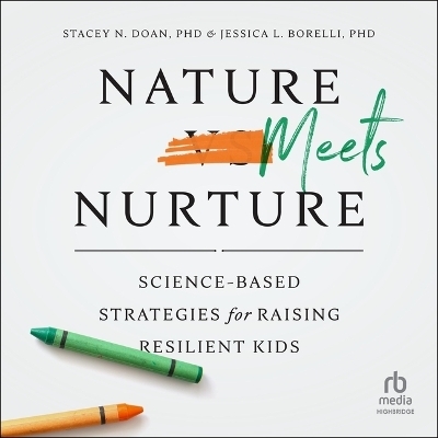 Nature Meets Nurture - Jessica L Borelli, Stacey N Doan